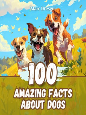 cover image of 100 Amazing Facts about Dogs